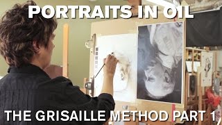 Painting the Portrait The Grisaille Method in Oil Part 1 [upl. by Akahc627]