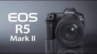 Official Introduction of the Canon EOS R5 Mark II [upl. by Anna-Diane319]