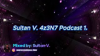 Sultan V 4z3N7 Podcast 1 [upl. by Kayley]