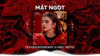 MẬT NGỌT HAKY REMIX  DUNGHOANGPHAM  Ngọt ngào người hứa với tôi câu thủy chung [upl. by Dloreg586]