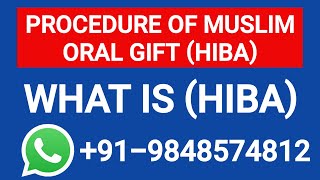 PROCEDURE OF MUSLIM ORAL GIFT HIBA  WHAT IS HIBA 919848574812 [upl. by Player]