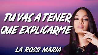 La Ross Maria Tu Vas A Tener Que Explicarme Letra Mi niño lindo cosita chula te llevare al cielo✅ [upl. by Shult]