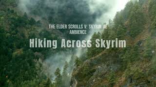 Skyrim Ambience  Hiking  Riverwood to Falkreath [upl. by Brunelle]