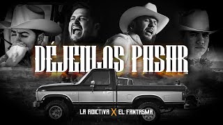 Déjenlos Pasar  La Adictiva X El Fantasma Video Oficial [upl. by Berkley]