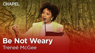 Treneé McGee Be Not Weary Talbot Chapel [upl. by Vani]