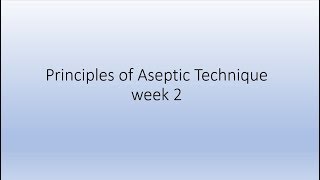 Principles of asepsis  Week 2 [upl. by Maise239]