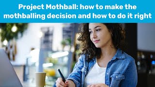 Project Mothball how to make the mothballing decision and how to do it right [upl. by Veljkov877]