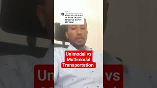 unimodal vs Multimodal Transportation in Ethiopia [upl. by Pepe811]