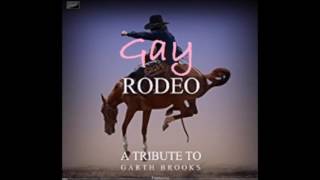 Fabulously Gay Rodeo  Garth Brooks [upl. by Alita128]