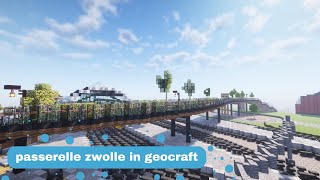 COMMUNITY VIDEO Passerelle Zwolle in GeoCraft [upl. by Attennek]