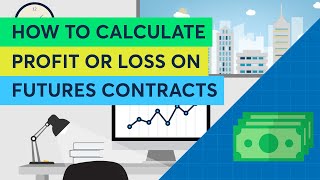 How to Calculate Profit or Loss on Futures Contracts [upl. by Birkner]