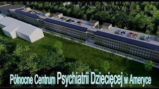 Centrum Psychiatrii Dziecięcej przy Wojewódzkim Szpitalu Rehabilitacyjnym dla Dzieci w Ameryce [upl. by Aneis53]