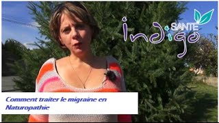 Conseils en naturopathie  Comment diminuer les crises de migraine naturellement [upl. by Zurc]