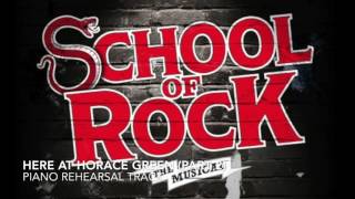 Here at Horace Green Part 2  School of Rock  Piano AccompanimentRehearsal Track [upl. by Vary788]