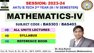 Mathematics 4 AKTU Syllabus  BAS303  BAS403  Engineering Mathematics IV  Mathematics IV Updated [upl. by Ahsaeit271]