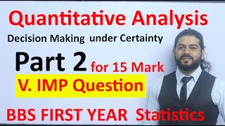 Quantitative Analysis 2 BBS First Year Statistics Decision Making under Certainty V IMP For 15 Mark [upl. by Seiden]