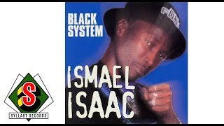 Ismaël Isaac  Black System audio [upl. by Lothair]