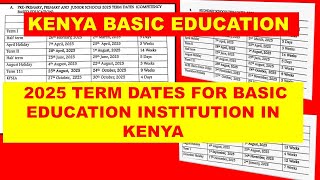 TERM DATES FOR BASIC EDUCATION INSTITUTIONS IN KENYA 2025 [upl. by Nailluj]