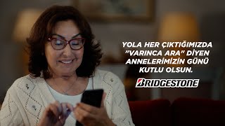 Bridgestone İle Her Varınca Ara Artık Daha Anlamlı AnnelerGünü Kutlu Olsun [upl. by Keung]