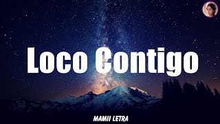 DJ Snake J Balvin Tyga  Loco Contigo  Letra  Lyrics [upl. by Terena]