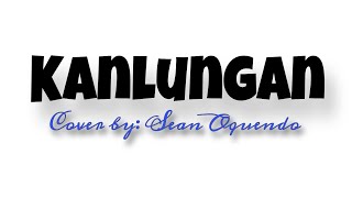 Kanlungan cover by Sean Oquendo NENENG V [upl. by Bartholomew]