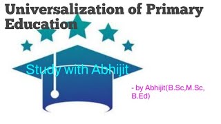 Universalization of Primary EducationContemporary India amp EducationBed notes [upl. by Neillij749]