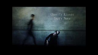 Ghostly Kisses Empty Note slowed  reverb [upl. by Anitel]