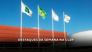 Veja os destaques da semana na CLDF [upl. by Lyred]