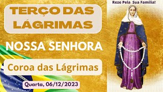 Terço das Lágrimas de Nossa Senhora  Coroa Das Lágrimas de Maria Quarta 06122023 [upl. by Atal596]