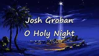 Josh Groban  O Holy Night with lyrics [upl. by Anerdna700]