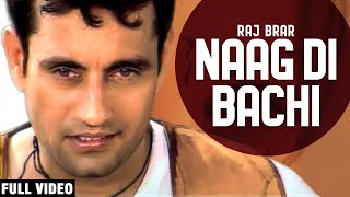 Naag Di Bachi Full Video  Raj Brar  Desi PoP2  Team Music Entertainment [upl. by Ettie862]