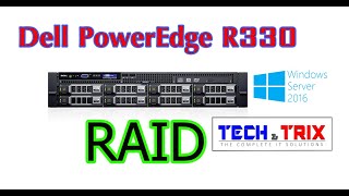 Raid configuration Dell PowerEdge R330 and Server 2016 installation PERC H330 [upl. by Decato]