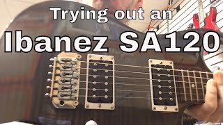 Trying out an Ibanez SA120 [upl. by Krishna75]