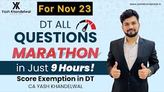 DT All Questions Marathon for Nov 23 Score Exemption in DT CAFinal Direct Tax  Yash Khandelwal [upl. by Sivrahc]