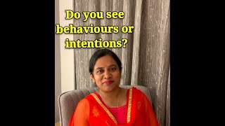 DO YOU SEE BEHAVIOURS OR INTENTIONS   Master Yourself Academy NLP Narmada Rao [upl. by Cressi]