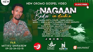 Nagaan Badee in deebia  FarMitiku ShifarewNew Oromo Gospel Song [upl. by Malvina]