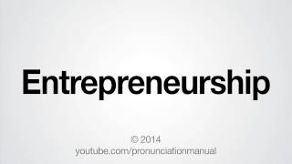 How to Pronounce Entrepreneurship [upl. by Pittel]