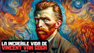 La vida del pintor Vincent VAN GOGH El viaje de un genio torturado y su arte inmortal vangogh [upl. by Corbett]