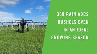 360 RAIN Adds Bushels Even in an Ideal Growing Season [upl. by Cath584]