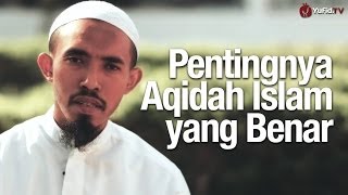 Ceramah Singkat Pentingnya Aqidah Islam yang Benar  Ustadz Abdullah Roy MA [upl. by Yajet]