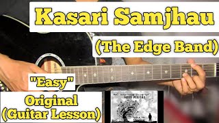 Kasari Samjhau  The Edge Band  Guitar Lesson  Easy Chords  Capo 7 [upl. by Runkle909]