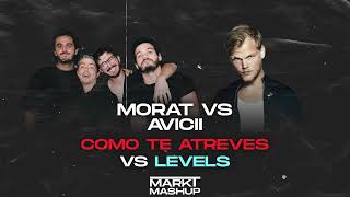 Como Te Atreves a Volver vs Levels Mark T Mashup  Morat vs Avicii [upl. by Lambard]