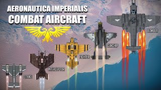 Combat Aircraft of the Imperium Air Force 40K Explained [upl. by Whitford]