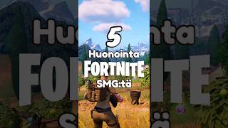 5 HUONOINTA FORTNITE SMGTÄ [upl. by Riordan]