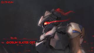 Goblin Slayer Badass Theme OST Goblin Slayer vs Goblin Champion Theme [upl. by Vyky]