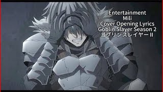 Goblin Slayer Season 2 Entertainment Mili Cover OPENING Lyrics cc [upl. by Asina]