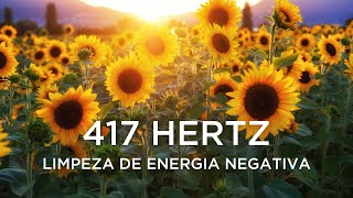 417 Hertz  Limpeza de Energia Negativa [upl. by Lekzehcey845]