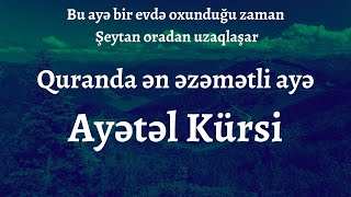 Quranda ən əzəmətli ayə  Ayətəl Kürsi Bu ayə bir evdə oxunduğu zaman Şeytan oradan uzaqlaşar [upl. by Norvol]