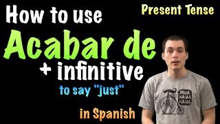 02 Spanish Lesson  Acabar de  infinitive [upl. by Nnylassej]