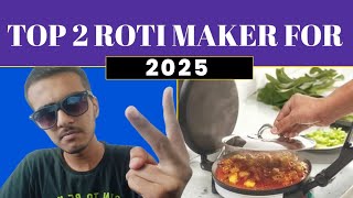 🌯🫡TOP 2 ROTI MAKER FOR 2025🍔🥟🥪 [upl. by Uball]